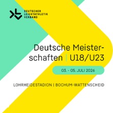 Deutsche Leichtathletik Meisterschaften U18/U23 2026