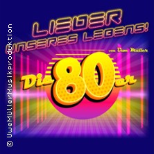 Lieder unseres Lebens... Die 80er