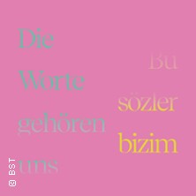 Bu s&ouml;zler bizim - Die Worte geh&ouml;ren uns