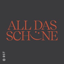 All das Sch&ouml;ne