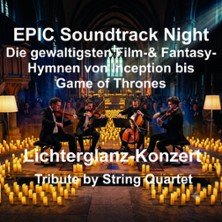 EPIC Soundtrack Night im Lichterglanz - Die gewaltigsten Film-& Fantasy Hymnen