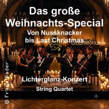 Lichterglanz Weichnachts-Special Von Nu&szlig;knacker bis Last Christmas String Quartet