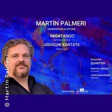 Misatango & J&uuml;dische Kantate - Quartier Ensemble, Mart&iacute;n Palmeri