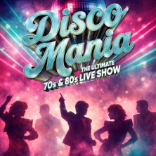 Discomania - The Ultimate 70s & 80s Live Show