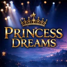 Princess Dreams &ndash; Die gro&szlig;e m&auml;rchenhafte Konzertshow