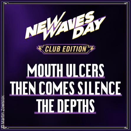 New Waves Day Club Edition - Mouth Ulcers/Then Comes Silence/The Depths