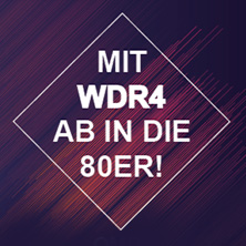 Mit WDR 4 ab in die 80er