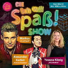 Die Ich will Spa&szlig;! Show