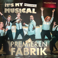 PremierenFabrik - It&rsquo;s my musical - Jeder Abend eine Weltpremiere!