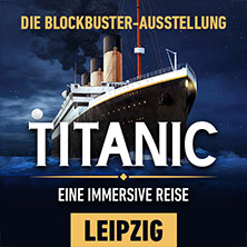 Titanic: Eine Immersive Reise