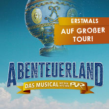 ABENTEUERLAND &ndash; Das Musical mit den Hits von PUR