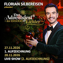 Florian Silbereisen pr&auml;sentiert: DAS ADVENTSFEST DER 100.000 LICHTER