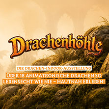 Drachenh&ouml;hle - Die Drachen-Indoor-Ausstellung