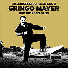 Die Jahresabschluss-Show &ndash; Gringo Mayer und die Kegelband