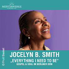 Jocelyn B. Smith: Everything I Need To Be &ndash; Gospel & Soul im Berliner Dom