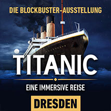 Titanic: Eine Immersive Reise
