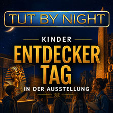 TUTANCHAMUN: Ein Immersives Abenteuer