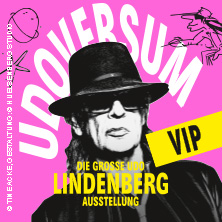 VIP Ticket - UDOVERSUM - Die Gro&szlig;e Udo  Lindenberg Ausstellung | Zeitfensterticket
