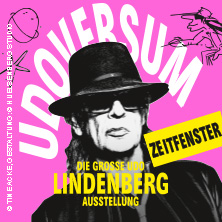UDOVERSUM - Die gro&szlig;e Udo Lindenberg Ausstellung