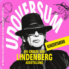 Konzertabend mit Vize Udo & die Panikkomplizen - UDOVERSUM - Die gro&szlig;e Udo Lindenberg Ausstellung