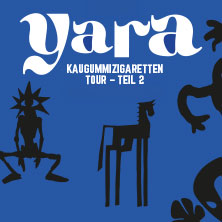 yara - kaugummizigaretten tour - Teil 2